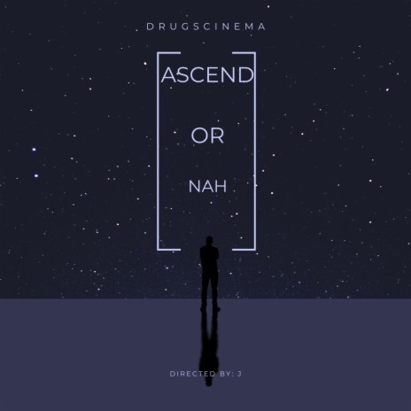 Ascend or Nah ft. Drugscinema | Boomplay Music