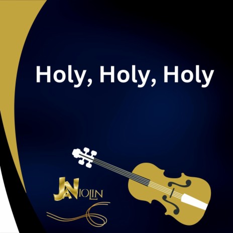 Holy, Holy, Holy | Boomplay Music