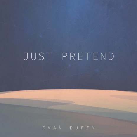 Just Pretend | Boomplay Music