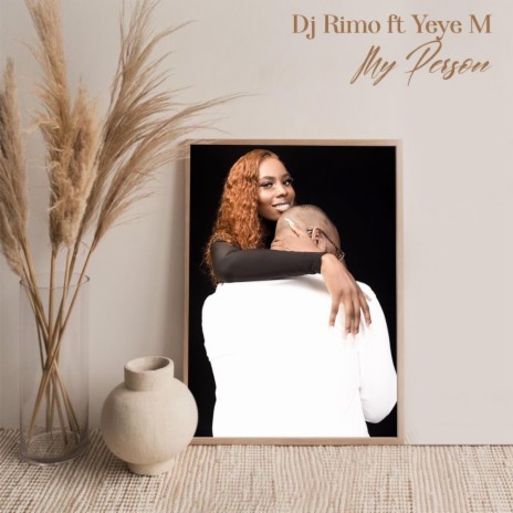 My Person ft. Yeye M | Boomplay Music