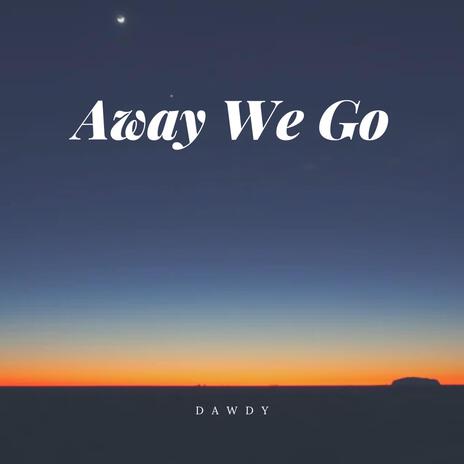 Away We Go | Boomplay Music