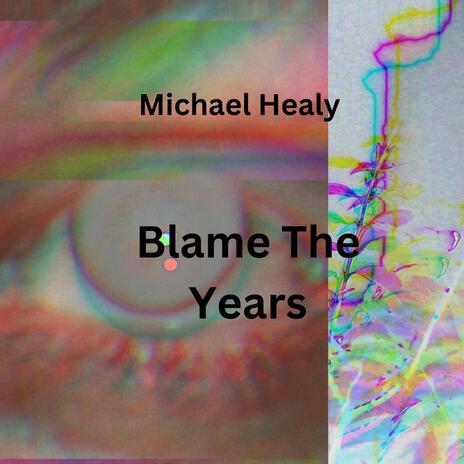 Blame The Years