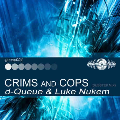 Crims And Cops (Dubstep Mix) ft. Luke Nukem | Boomplay Music