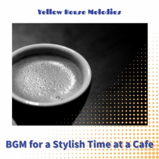 Bgm for a Stylish Time at a Cafe