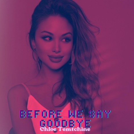 Before We Say Goodbye | Boomplay Music