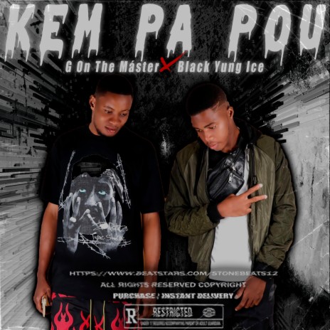 Kem Pa Pou (G One The Master) ft. Black Yung Icee | Boomplay Music