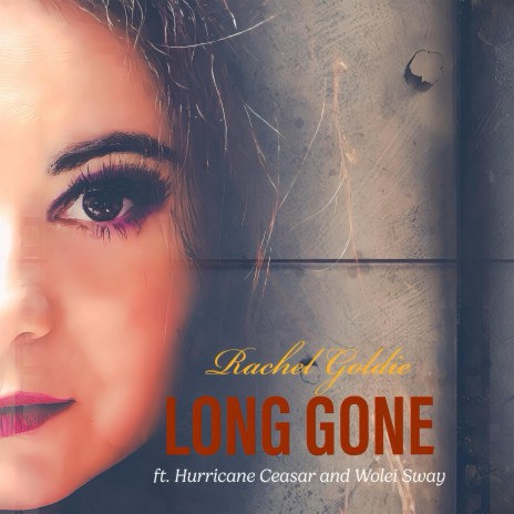 Long gone ft. Hurricane Ceasar & Wolei Sway | Boomplay Music