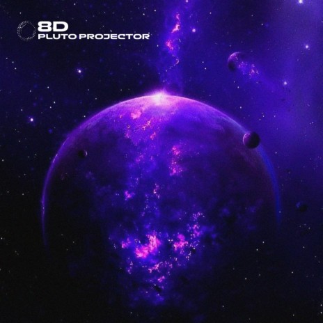 Pluto Projector - 8D Audio ft. surround. & Tazzy | Boomplay Music