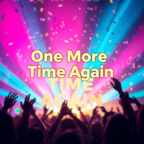 One More Time Again | Boomplay Music