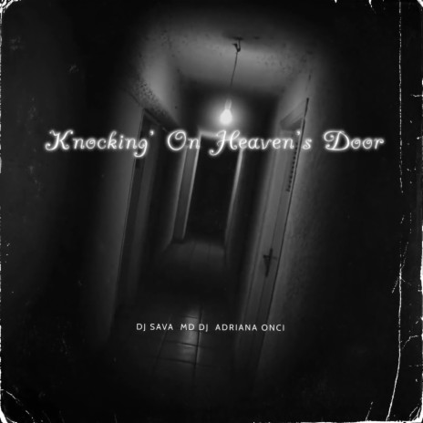 Knockin' On Heaven's Door ft. MD Dj & Adriana Onci | Boomplay Music