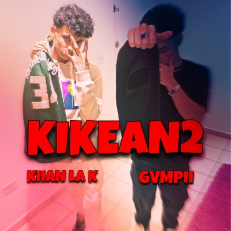Kikean2 ft. Kiian La K | Boomplay Music