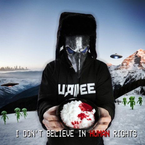 I Don't Believe in Human Rights