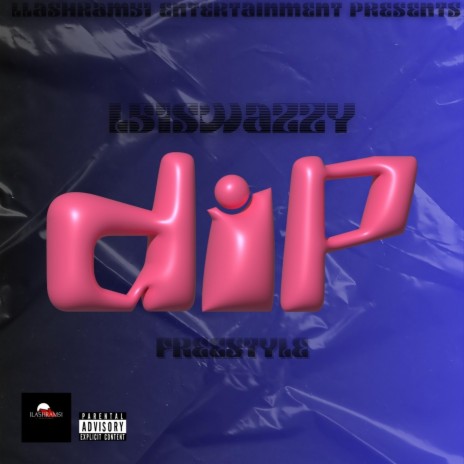 DIP (Freestyle) | Boomplay Music