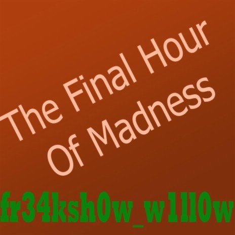 The Final Hour of Madness (Created for JebJam)