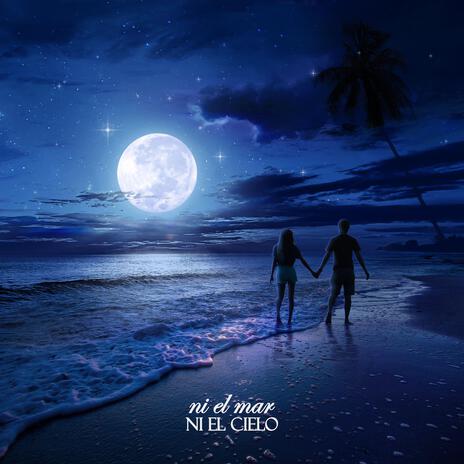 Ni El Mar Ni El Cielo | Boomplay Music