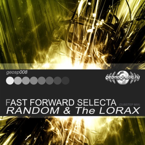 Fast Forward Selecta (Dubstep Mix) ft. The Lorax