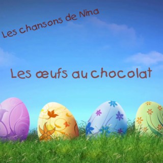 Les œufs au chocolat lyrics | Boomplay Music