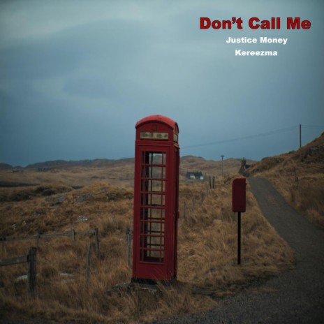 Don't Call Me ft. Kereezma | Boomplay Music