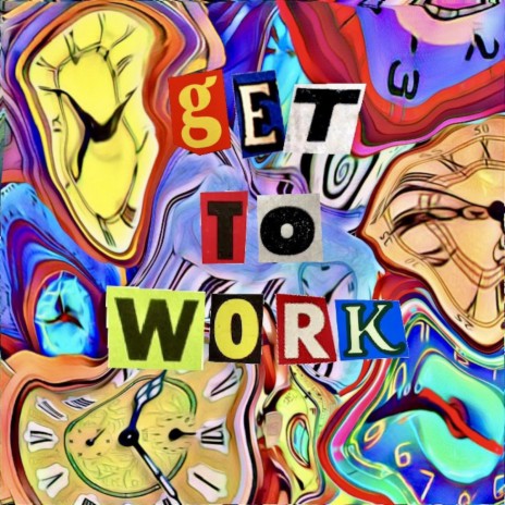 GET TO WORK | Boomplay Music