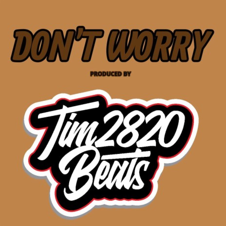 DON'T WORRY | Boomplay Music