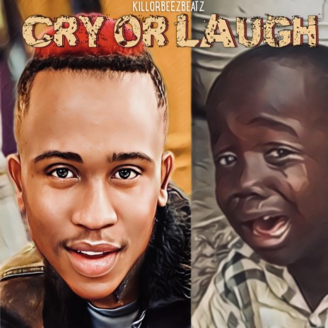 Cry Or Laugh | Boomplay Music