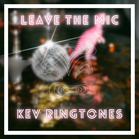Leave The Mic | Boomplay Music