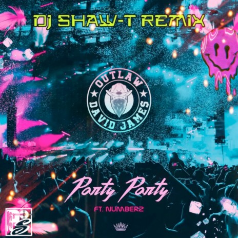 Party Party (EDM Remix) ft. DJ Shaw-T & Numberz | Boomplay Music