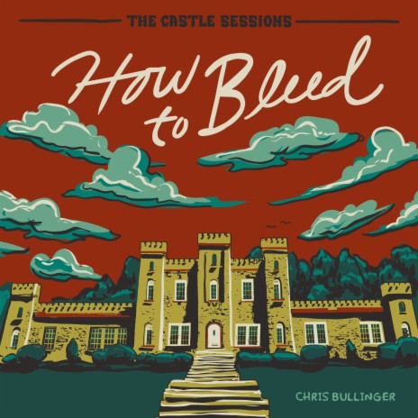 How to Bleed (Castle Sessions)