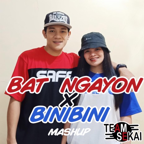 Bat Ngayon x Binibini Mashup ft. SevenJC & ICA | Boomplay Music