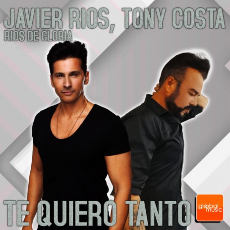 Te Quiero Tanto (2024 Remix) ft. Tony Costa & Rios De Gloria | Boomplay Music