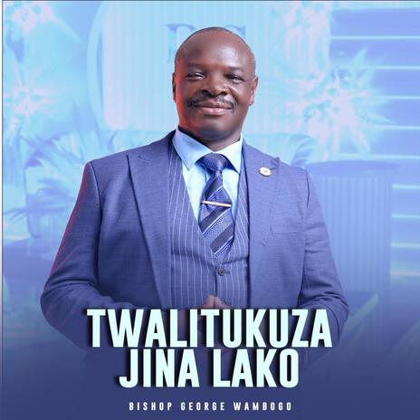 Twalitukuza Jina Lako | Boomplay Music