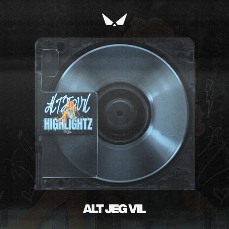 Alt Jeg Vil (Highlightz 2025) | Boomplay Music