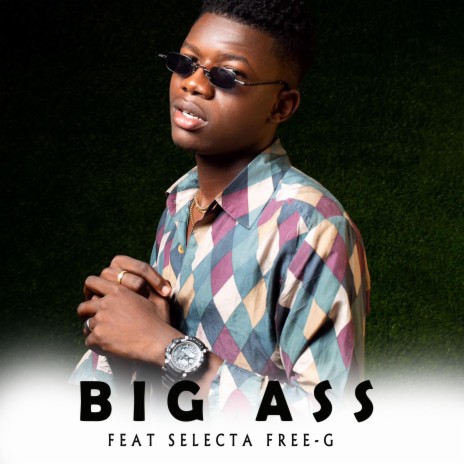 Big Ass ft. Selekta Free-G