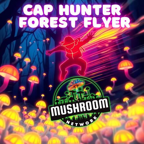 Cap Hunter Forest Flyer (Myco Whispers Remix) | Boomplay Music