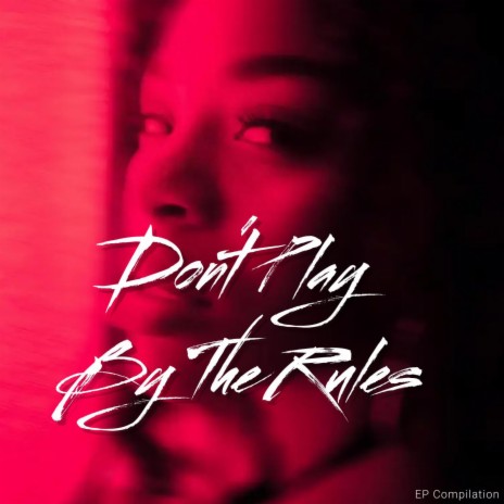 Don't Play By The Rules | Boomplay Music