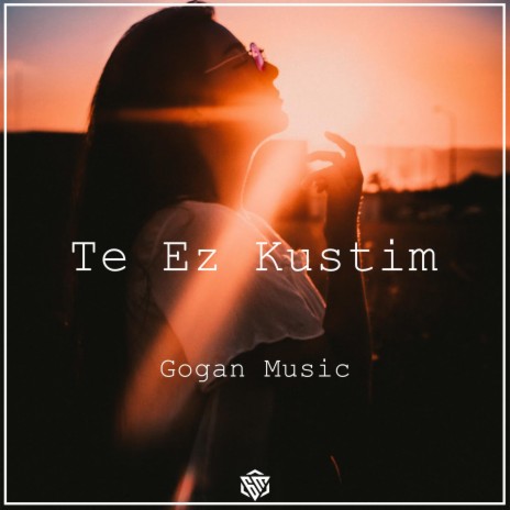 Te Ez Kustim | Boomplay Music