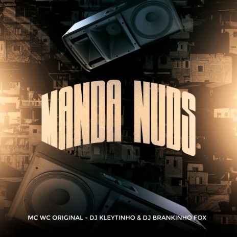 Manda Nuds ft. Mc Wc Original & DJ Brankinho Fox | Boomplay Music