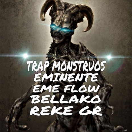 Trap monstruos (feat. eme flow, bellako & reke gr) | Boomplay Music