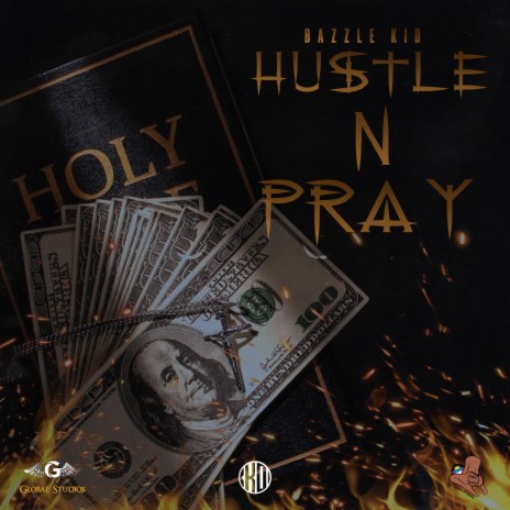 Hustle & Pray ft. Bazzle Kid | Boomplay Music