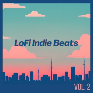 LoFi Indie Beats, Vol. 2: Study LoFi, Indie Chill Beats, Afternoon LoFi