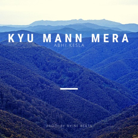 Kyu Mann Mera | Boomplay Music