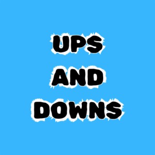 Ups and Downs