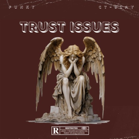 Trust Issues ft. CT SLAY | Boomplay Music