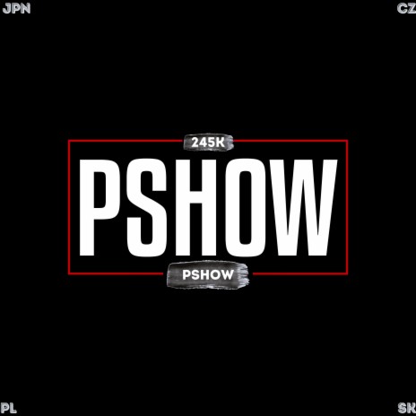 PSHOW | Boomplay Music