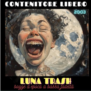 Luna trash (bozze d'epoca a bassa fedeltà)