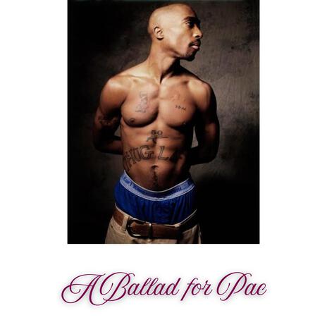 A ballad for Pac | Boomplay Music