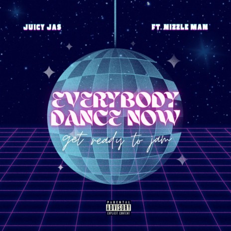 Everybody Dance Now ft. Nizzle Man | Boomplay Music