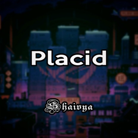 Placid ft. Moinak Dutta | Boomplay Music