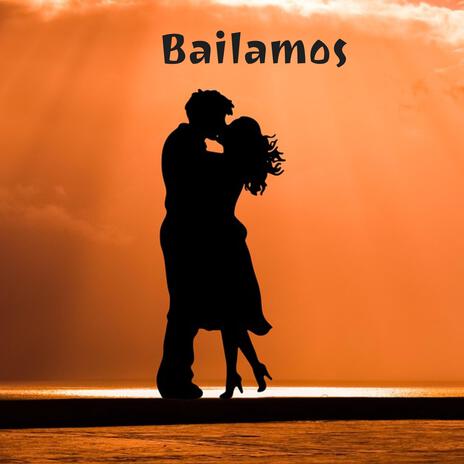 Bailamos | Boomplay Music