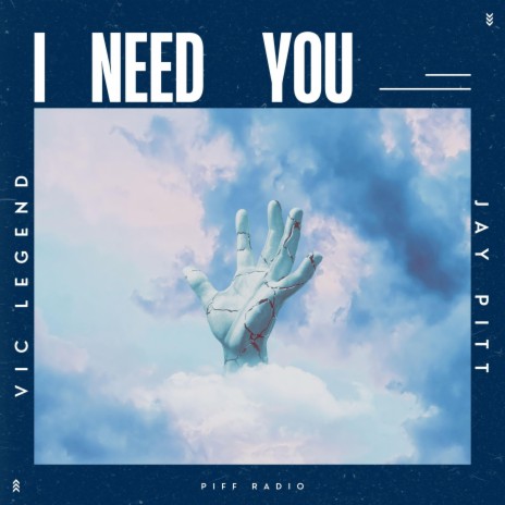 I Need You ft. Vic Legend & PIFF Radio | Boomplay Music